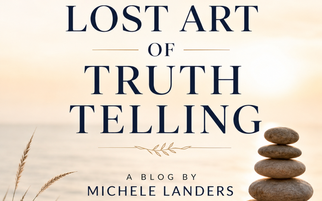 The Lost Art of Truth Telling